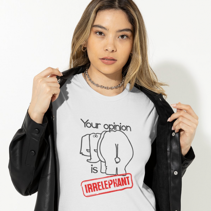 Tricou Personalizat Funny - Your opinion is irrelephant [1]
