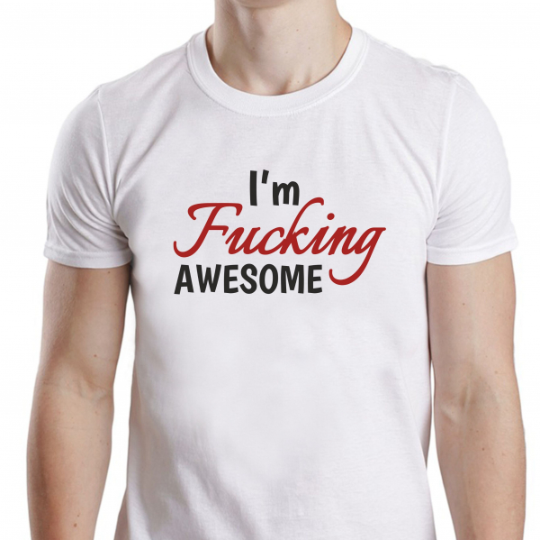 Tricou Personalizat - I'm Fucking Awesome [2]