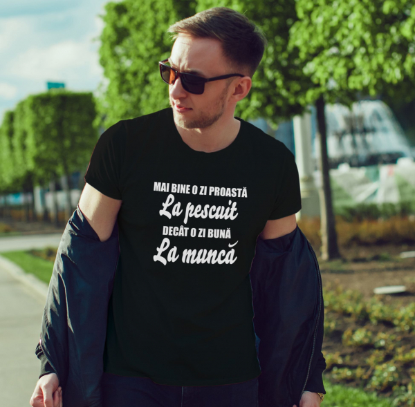 Tricou Personalizat - Mai Bine O Zi Proasta La Pescuit [2]