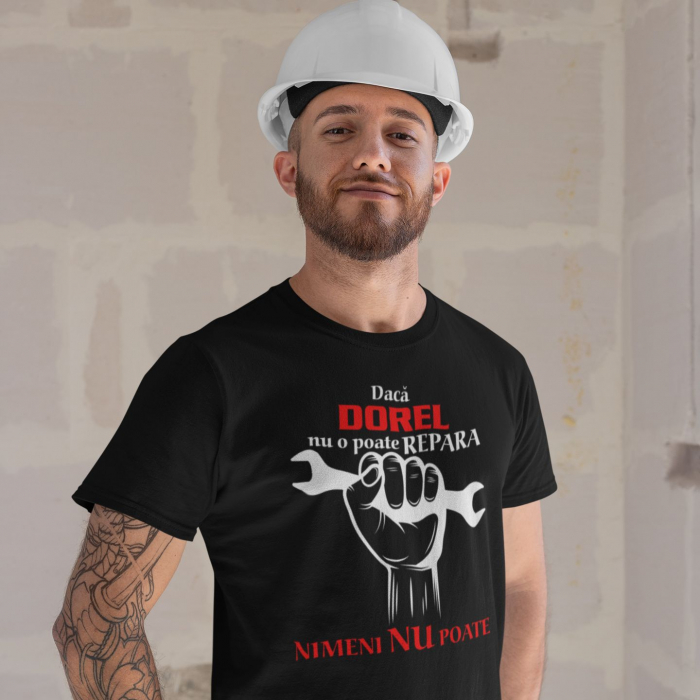 Tricou Personalizat Mecanic - Daca Dorel nu o poate repara nimeni nu poate [2]