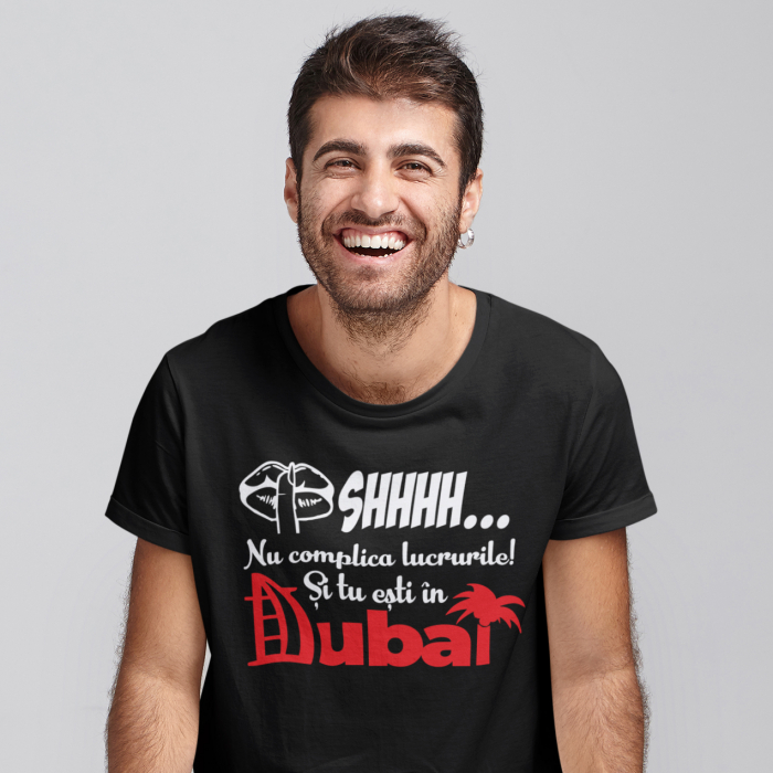 Tricou personalizat Meme - Si tu esti in Dubai [2]