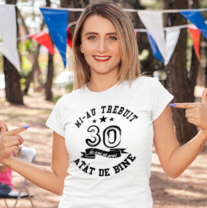 Tricou Personalizat - MI-au trebuit 30 de ani Sa Arat Atat De Bine [2]