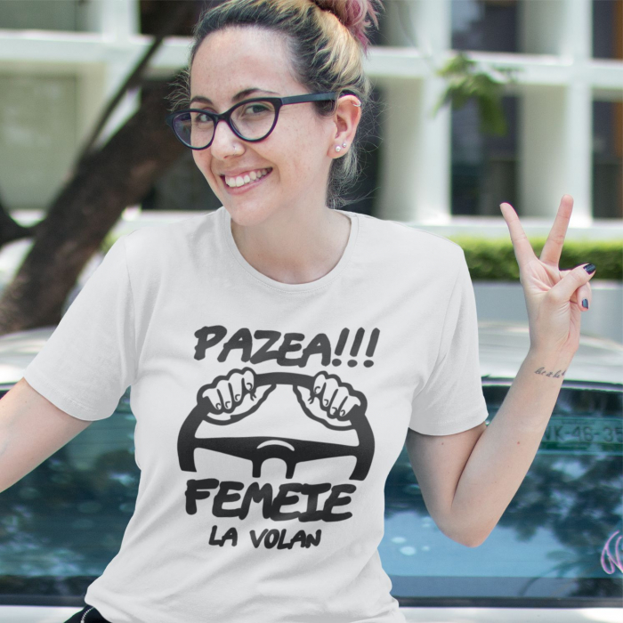 Tricou Personalizat - Pazea Femeie la Volan [2]