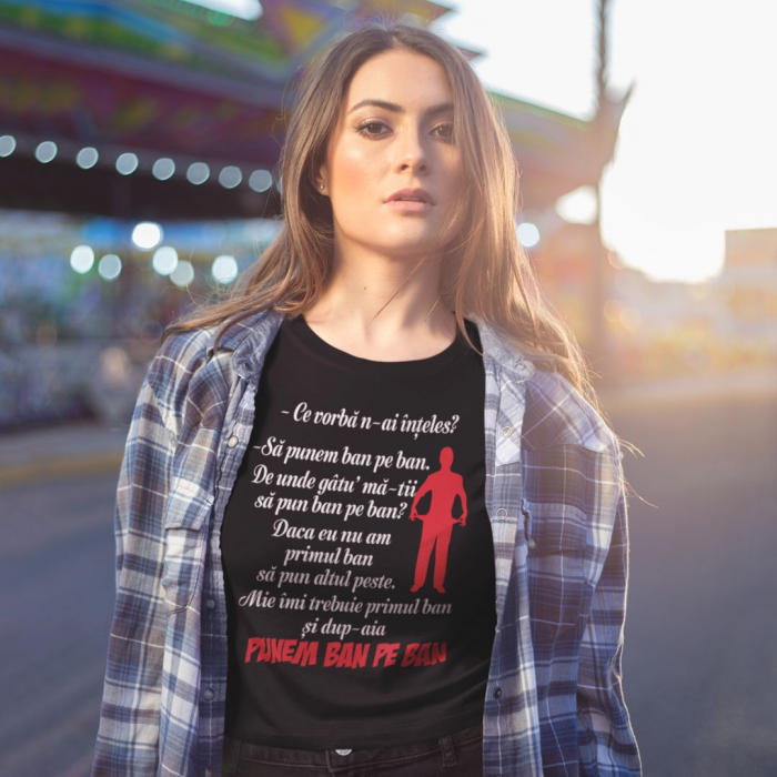 Tricou Personalizat - Punem ban pe ban [2]