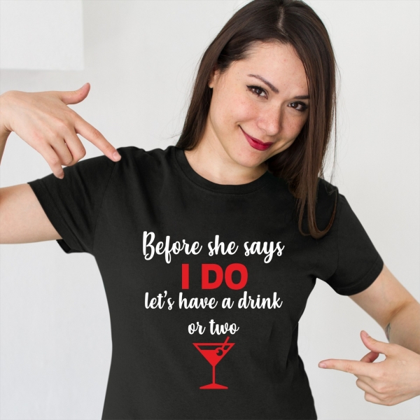 Tricou Petrecerea Burlacitelor - Before she says I do [2]