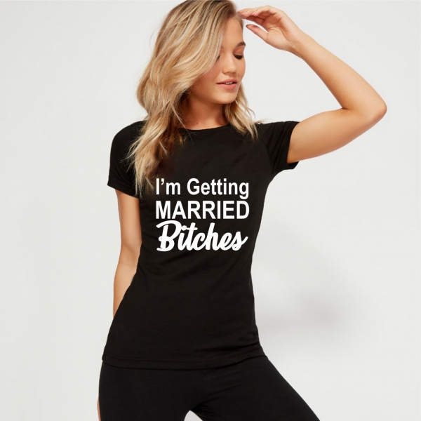 Tricou Petrecerea Burlacitelor - I'm Getting Married Bitches [2]