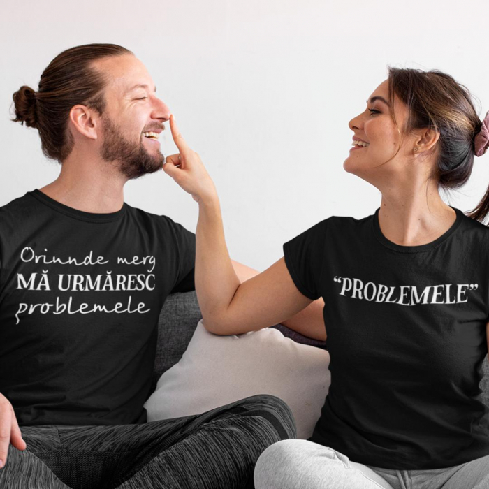 Set 2 Tricouri Personalizate Cuplu - Ma urmaresc problemele / problemele   [1]