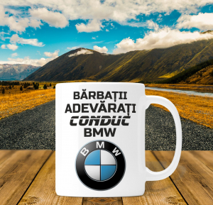 Cani personalizate - Cana personalizata Auto - Barbatii Adevarati Conduc BMW