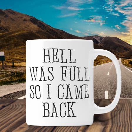 Cana Personalizata - Hell Was Full So I Came Back [0]