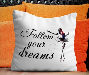 Perne Cu Citate Si Mesaje - Perna - Follow Your Dreams