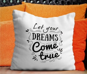 Perne Cu Citate Si Mesaje - Perna - Let Your Dreams Come True