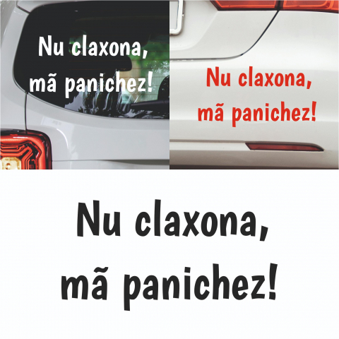 Stickere auto pentru incepatori - Sticker Auto - Nu claxona  ma panichez!