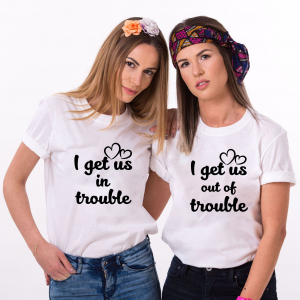 Set 2 Tricouri Prieteni - I Get Us In Trouble / I Get Us Out Of Trouble   [1]