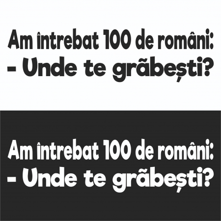 Sticker Auto - Am intrebat 100 de romani: Unde te grabesti? [1]