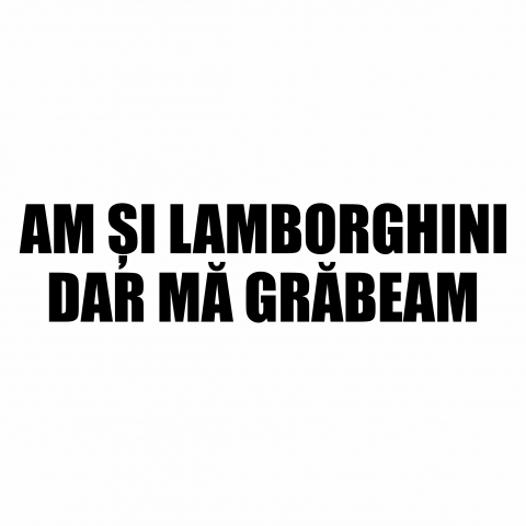 Sticker Auto - Am si Lambo dar ma grabeam [1]
