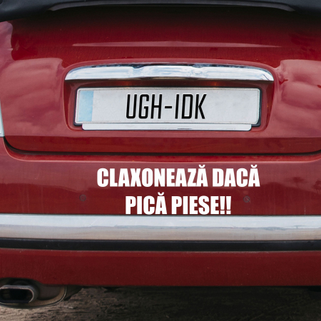 Mesaje - Sticker Auto - Claxoneaza daca pica piese
