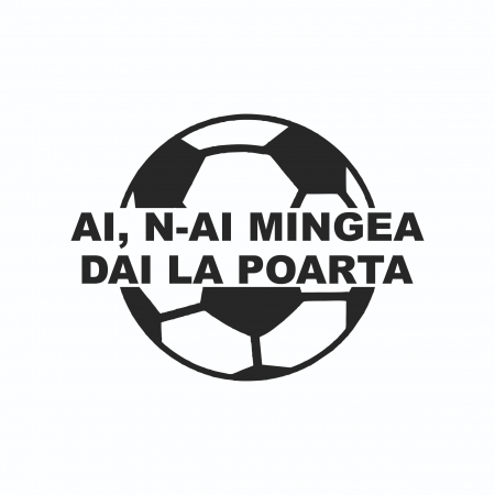Sticker Auto Fotbal - Ai n-ai mingea dai la poarta [1]