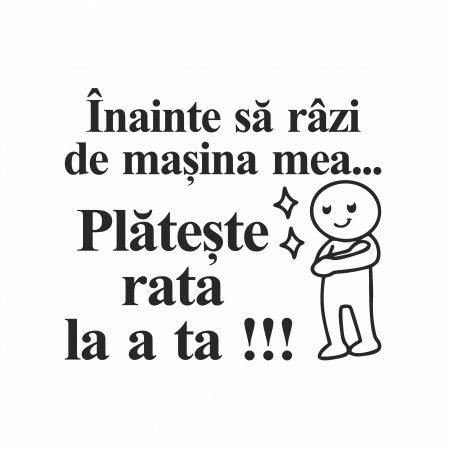 Sticker Auto - Inainte sa razi de masina mea... [1]