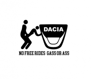 Dacia - Sticker Auto No Free Rides Gas or Ass DACIA