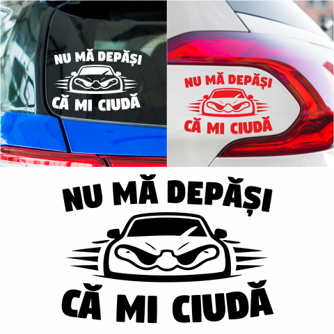 Mesaje - Sticker Auto - Nu ma depasi ca mi ciuda (versiunea din Ardeal)