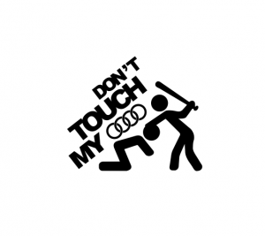 Stickere Marci Auto - Sticker Auto Don't Touch My Audi