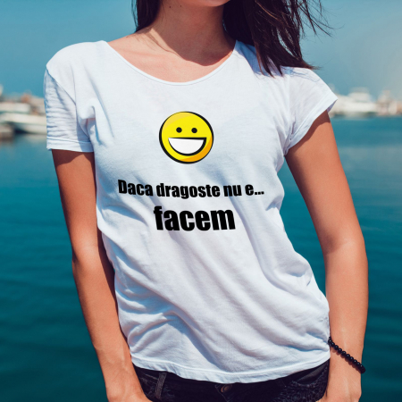 Tricouri Funny - Tricou - Daca dragoste nu e... facem