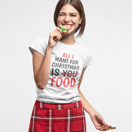 Tricou Personalizat - All I Want For Christmas Is Food [0]