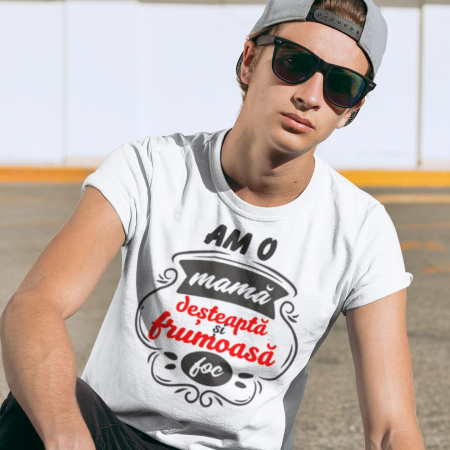 Tricouri Pentru Mama si Tata - Tricou Personalizat - Am O Mama Desteapta Si Frumoasa Foc
