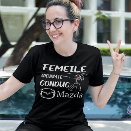 Tricou Personalizat Auto - Femeile Adevarate Conduc Mazda [1]