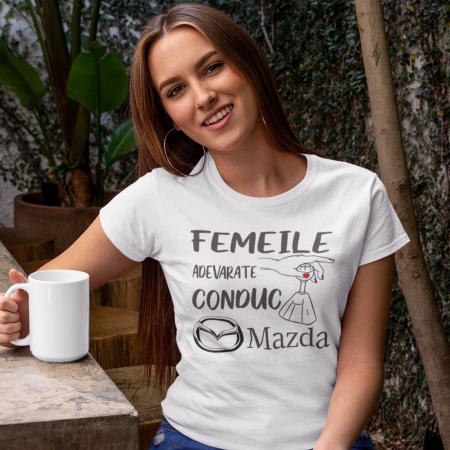 Tricouri Auto - Tricou Personalizat Auto - Femeile Adevarate Conduc Mazda
