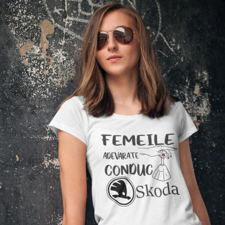 Tricouri Auto - Tricou Personalizat Auto - Femeile Adevarate Conduc Skoda