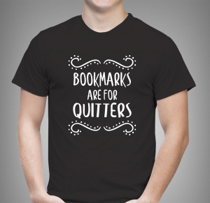 Tricou Personalizat - Bookmarks Are For Quitters [0]