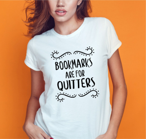 Tricou Personalizat - Bookmarks Are For Quitters [1]