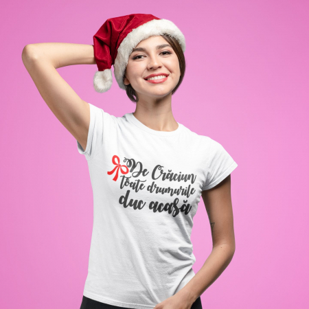 Tricou Personalizat Craciun - Toate Drumurile Duc Acasa [1]