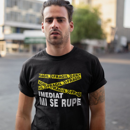 Tricou Personalizat - Fragil imediat mi se rupe [1]