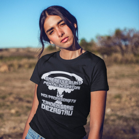 Tricouri Funny - Tricou Personalizat Funny - Greselile sunt pentru incepatori noi profesionistii tindem spre dezastru
