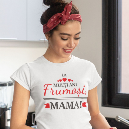 Tricouri Pentru Mama si Tata - Tricou Personalizat - La Multi Ani Frumosi Mama