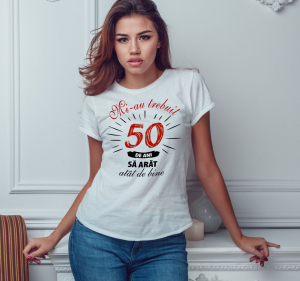 Tricou Personalizat - Mi-au trebuit 50 de ani sa arat atat de bine [1]