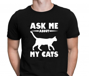 Tricou Personalizat - Ask Me About My Cats [0]
