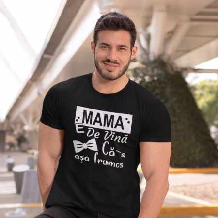 Tricou Personalizat - Mama e de vina ca-s asa frumos [1]