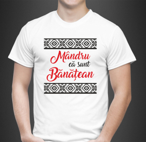 Tricouri Romanesti - Tricou Personalizat - Mandru Ca Sunt Banatean