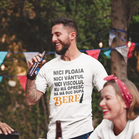 Tricouri pentru iubitorii de bere / Vin - Tricou Personalizat - Nici ploaia nici vantul nu ma opresc sa ma duc dupa bere