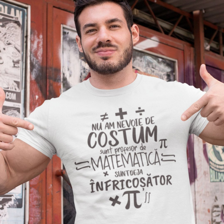 Tricou Personalizat - Nu am nevoie de costum sunt profesor de matematica [1]