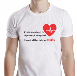 Tricou Personalizat pentru doctor - Vrei Sa Te Simti In Siguranta? Dormi Cu Un Medic [3]
