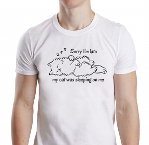 Tricouri Pisici - Tricou Personalizat Pisici - Sorry I'm Late