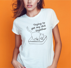 Tricou Personalizat Pisici - Trying To Get My Shit Together [1]