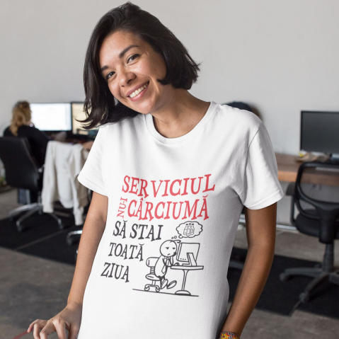 Tricou personalizat - Serviciul nu-i carciuma sa stai toata ziua [2]