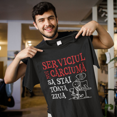 Tricou personalizat - Serviciul nu-i carciuma sa stai toata ziua [1]