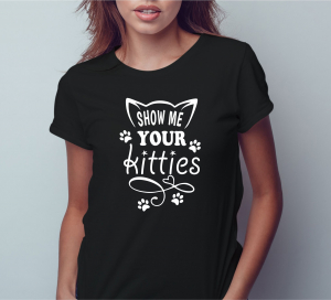 Tricou Personalizat - Show Me Your Kitties [0]