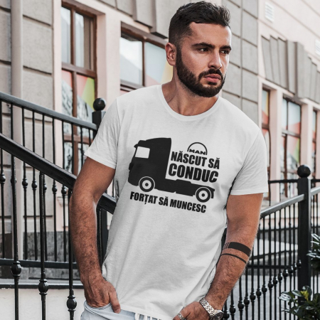Tricou Personalizat Soferi De Camion - Nascut Sa Conduc Fortat Sa Muncesc Man [1]